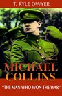 Michael Collins The Man Who Won the War