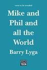 Mike and Phil and All the World