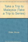 Take a Trip to Malaysia