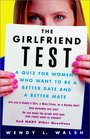 The Girlfriend Test  A Quiz for Women Who Want to Be a Better Date and a Better Mate