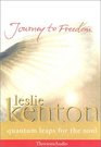 Journey to Freedom Quantum Leaps for the Soul