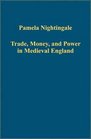 Trade Money and Power in Medieval England