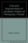 Trial and Imprisonment of Jonathan Walker at Pensacola Florida