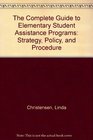 The Complete Guide to Elementary Student Assistance Programs Strategy Policy and Procedure