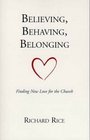Believing Behaving Belonging Finding New Love for the Church
