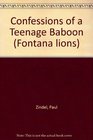 CONFESSIONS OF A TEENAGE BABOON