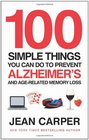 100 Simple Things You Can Do to Prevent Alzheimer's and AgeRelated Memory Loss