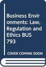 Business Environments Law Regulation and Ethics BUS 793