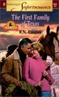 The First Family of Texas (Home on the Ranch, Bk 15)  (Harlequin Superromance, No 951)
