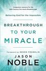 Breakthrough to Your Miracle