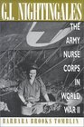 GI Nightingales The Army Nurse Corps in World War II