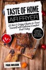 Taste of Home Air Fryer 25 Hot  Crispy Classics To Treat Yourself With Delicious Comfort Food Today