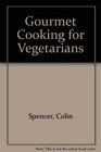 Gourmet Cooking for Vegetarians
