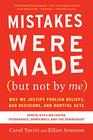 Mistakes Were Made  Third Edition Why We Justify Foolish Beliefs Bad Decisions and Hurtful Acts