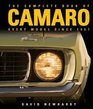 The Complete Book of Camaro Every Model Since 1967