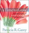 A Time to Grow A FourMonth Spiritual Nurturing Program for Busy Women