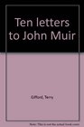 Ten letters to John Muir