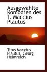 Ausgewhlte Komdien des T Maccius Plautus