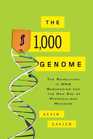 The 1000 Genome The Revolution in DNA Sequencing and the New Era of Personalized Medicine