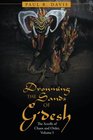 Drowning the Sands of G'desh The Scrolls of Chaos and Order Volume I