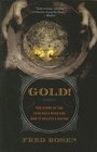 Gold The Story of the 1848 Gold Rush and How It Shaped a Nation