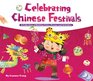 Celebrating Chinese Festivals A Collection of Holiday Tales Poems and Activities