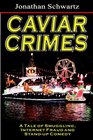Caviar Crimes A Tale Of Smugglers Internet Fraud  StandUp Comedy