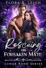 Rescuing His Forsaken Mate: A Rejected Mate Secret Heir & Second Chance Werewolf Romance (Lunar Bond Series)