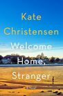 Welcome Home Stranger A Novel