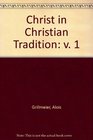 Christ in Christian Tradition  From the Apostolic Age to Chalcedon