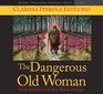 The Dangerous Old Woman: Myths and Stories of the Wise Woman Archetype