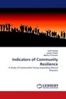 Indicators of Community Resilience A Study of Communities Facing Impending Natural Disasters