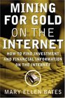Mining for Gold on The Internet How to Find Investment and Financial Information on the Internet