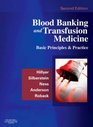 Blood Banking and Transfusion Medicine Basic Principles and Practice