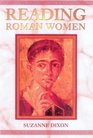 Reading Roman Women Sources Genres and Real Life