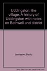 Uddingston the village A history of Uddingston with notes on Bothwell and district