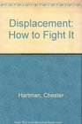 Displacement How to Fight It