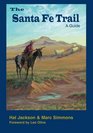 The Santa Fe Trail A Guide