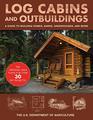 Log Cabins and Outbuildings A Guide to Building Homes Barns Greenhouses and More