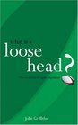 What Is a LooseHead The Mysteries of Rugby Explained