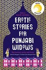 Erotic Stories for Punjabi Widows A hilarious and heartwarming novel