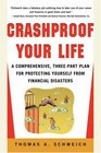 Crashproof Your Life  A Comprehensive ThreePart Plan for Protecting Yourself from Financial Disasters