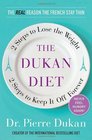 The Dukan Diet 2 Steps to Lose the Weight 2 Steps to Keep It Off Forever