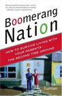 Boomerang Nation  How to Survive Living with Your Parentsthe Second Time Around