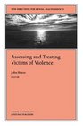 New Directions for Mental Health Services Assessing and Treating Victims of Violence No 64