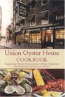 Union Oyster House Cookbook Recipes and History from America's Oldest Restaurant