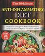 The 30Minute Anti Inflammatory Diet Cookbook ReadyToGo Recipes to Reduce Inflammation Heal Your Immune System and Restore Health