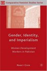 Gender Identity and Imperialism Women Development Workers in Pakistan