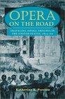 Opera on the Road Traveling Opera Troupes in the United States 182560