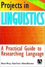 Projects in Linguistics A Practical Guide to Researching Language